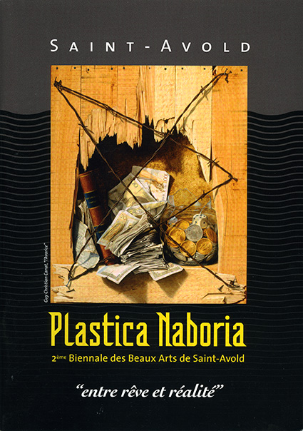 Catalogue - ​Plastica Naboria 2ème biennale des Beaux Arts de Saint-Avold Exposition de Prestige d'Artistes Peintres et Sculpteurs "entre rêve et réalité" Hôtel de ville de Saint-Avold (57) Moselle  Du 1er au 30 octobre 2005 ​